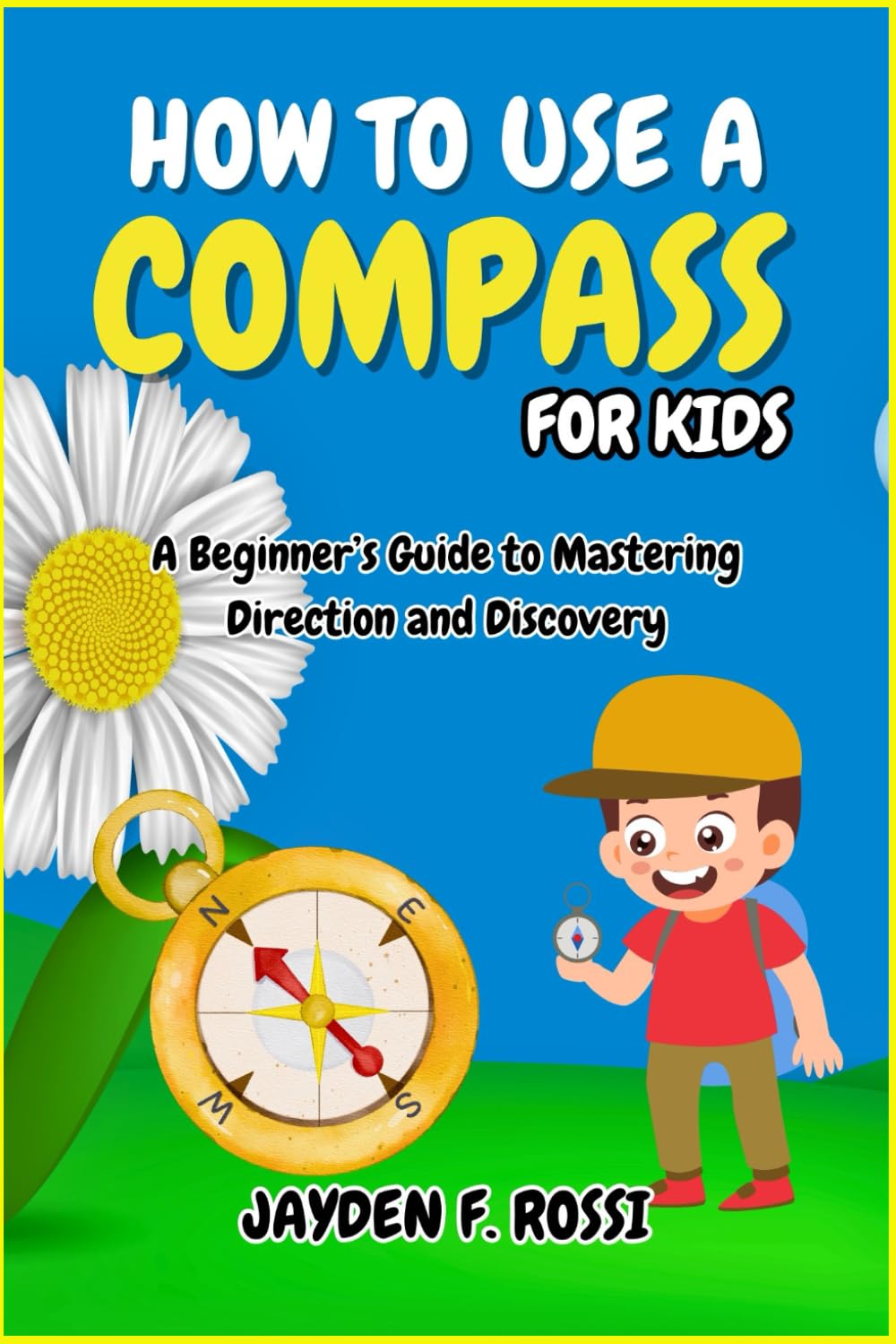 Buy HOW TO USE A COMPASS FOR KIDS: A Beginner’s Guide to Mastering ...
