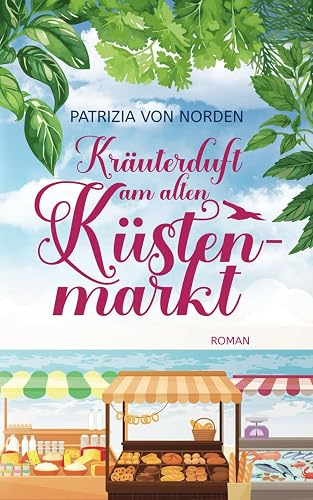 Kräuterduft am alten Küstenmarkt (Der alte Küstenmarkt)