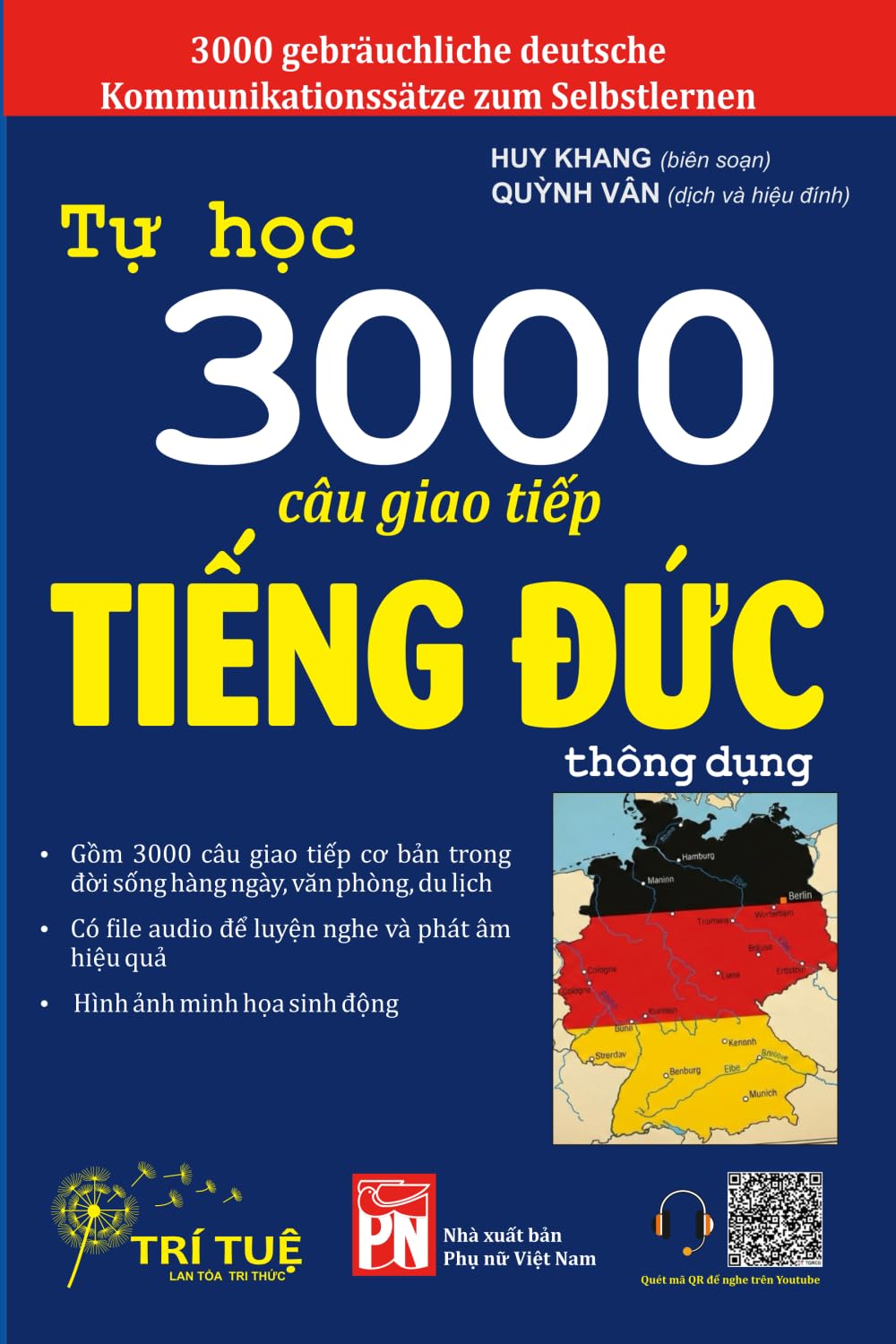 3000 gebräuchliche deutsche Kommunikationssätze zum Selbstlernen: 3000 Common German Conversation Sentences for Beginners – German–Vietnamese ... Pronunciation for Daily Life, Work & Travel