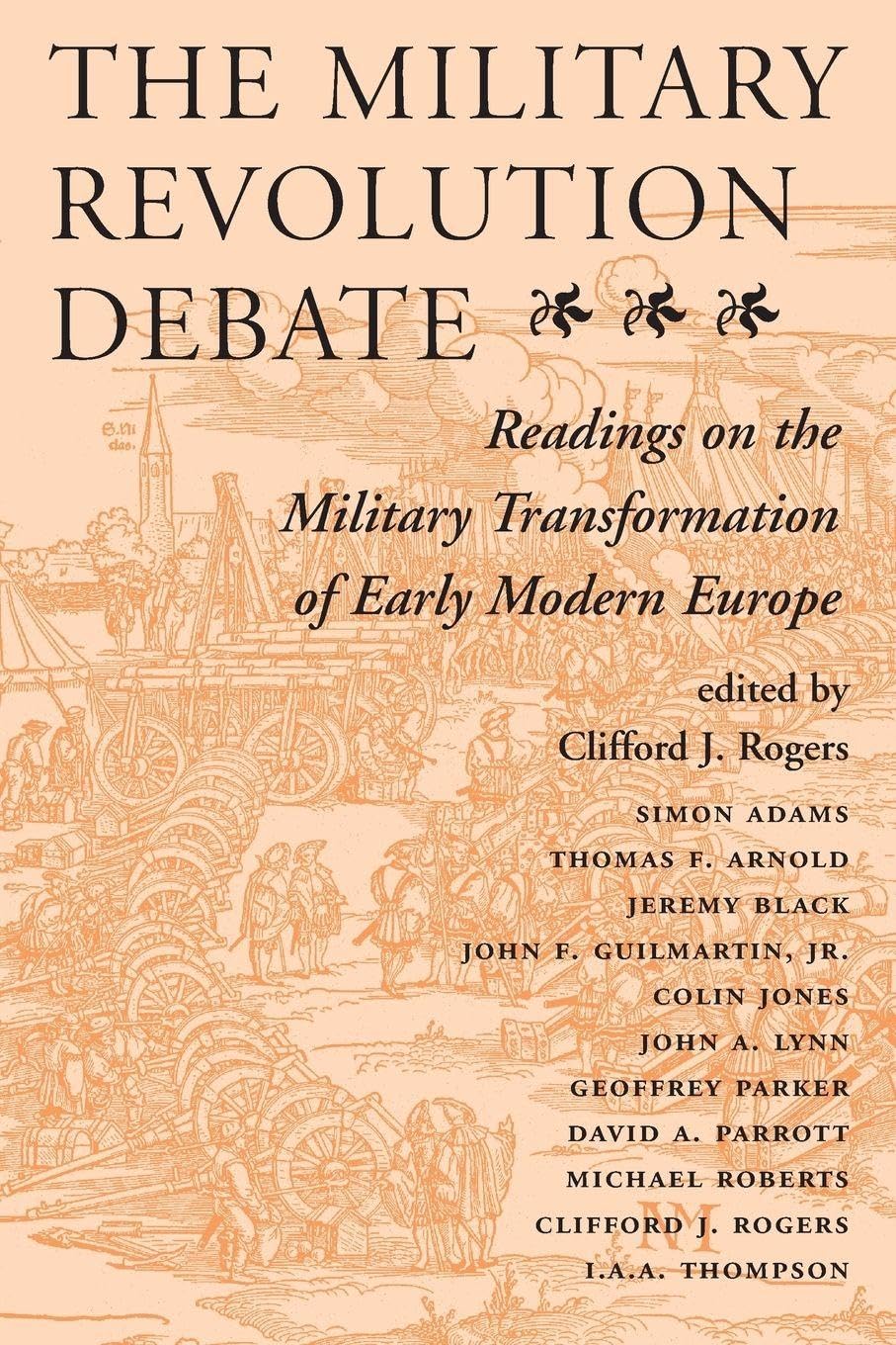 The Military Revolution Debate: Readings On The Military Transformation Of Early Modern Europe (History & Warfare (Paperback))