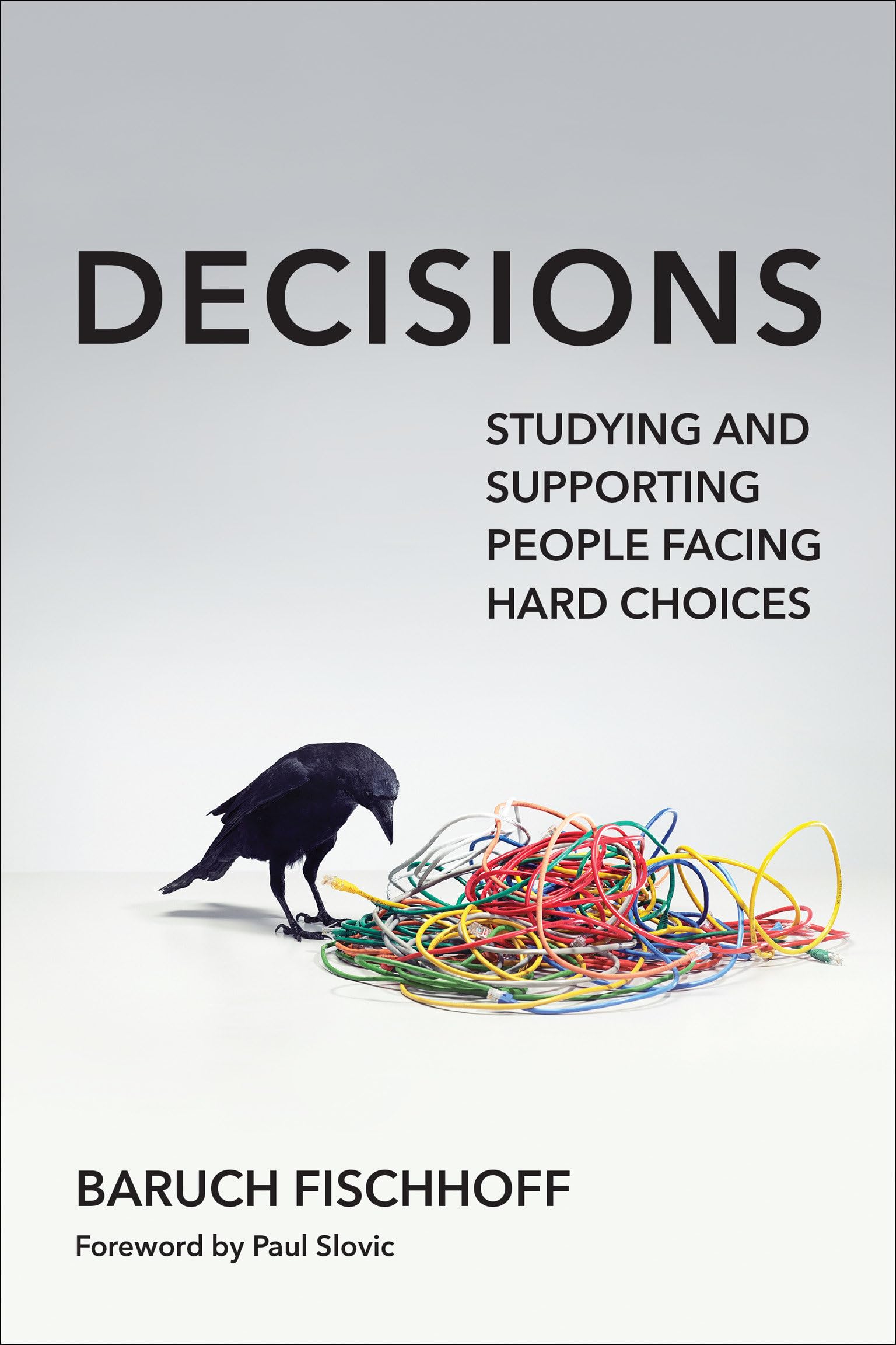 Decisions : Studying and Supporting People Facing Hard Choices