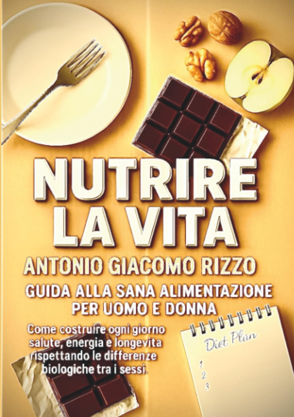 Nutrire la vita: Guida alla sana alimentazione per uomo e donna