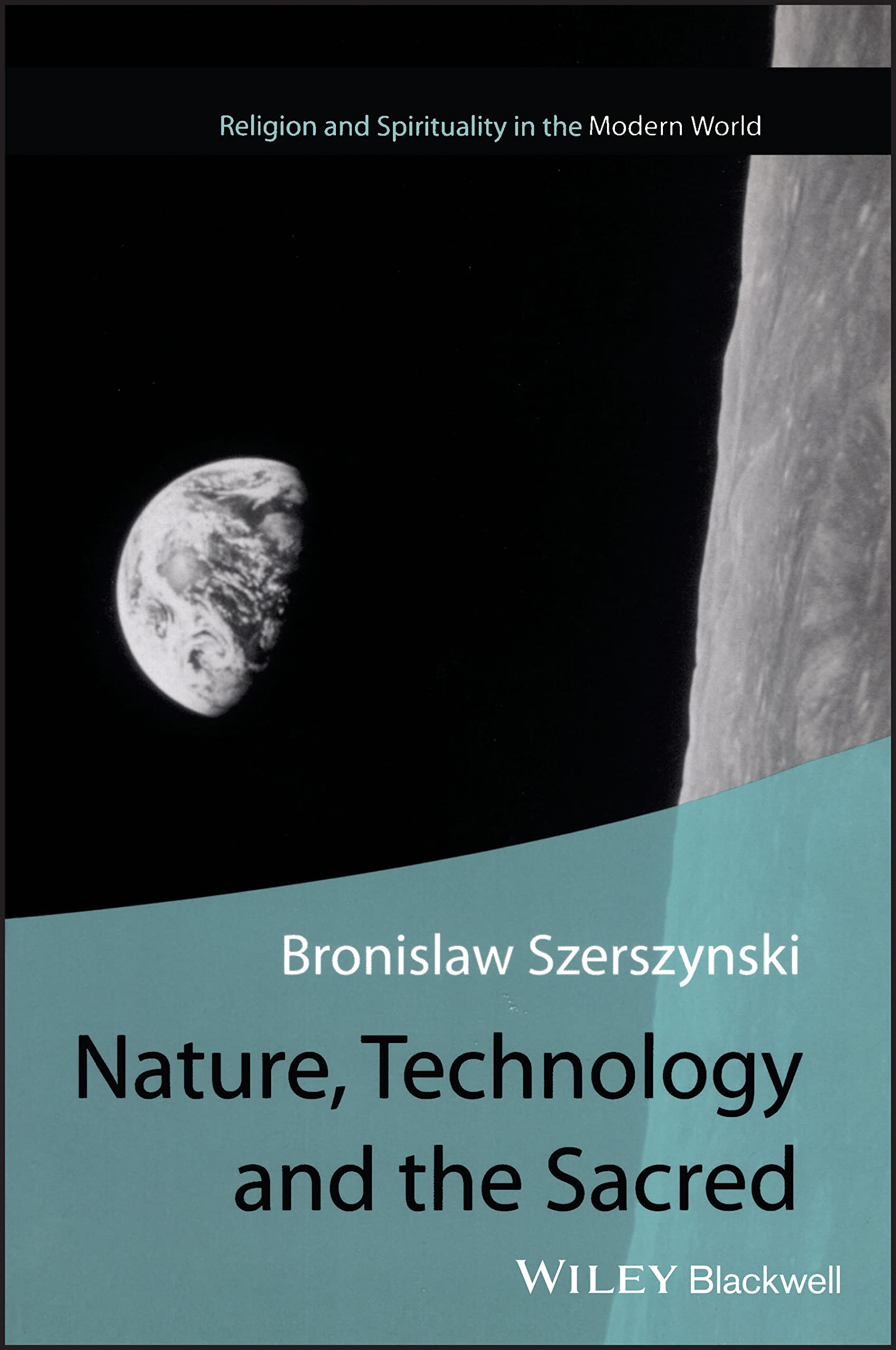 Nature, Technology and the Sacred (Religion and Spirituality in the Modern World)