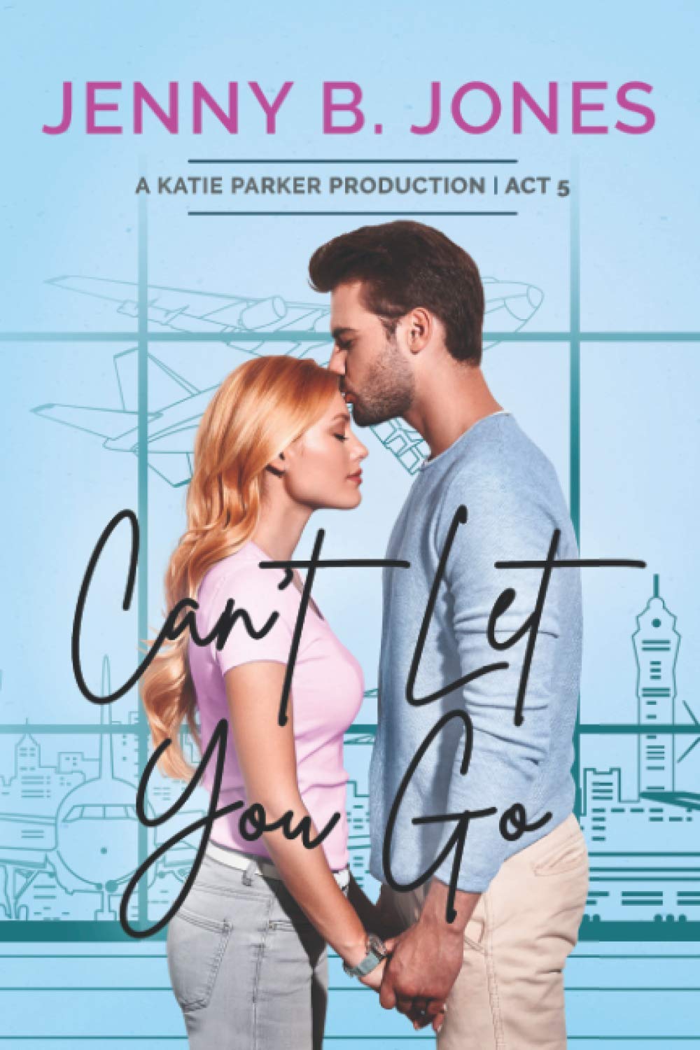 Can't Let You Go: Volume 4 (A Katie Parker Production)
