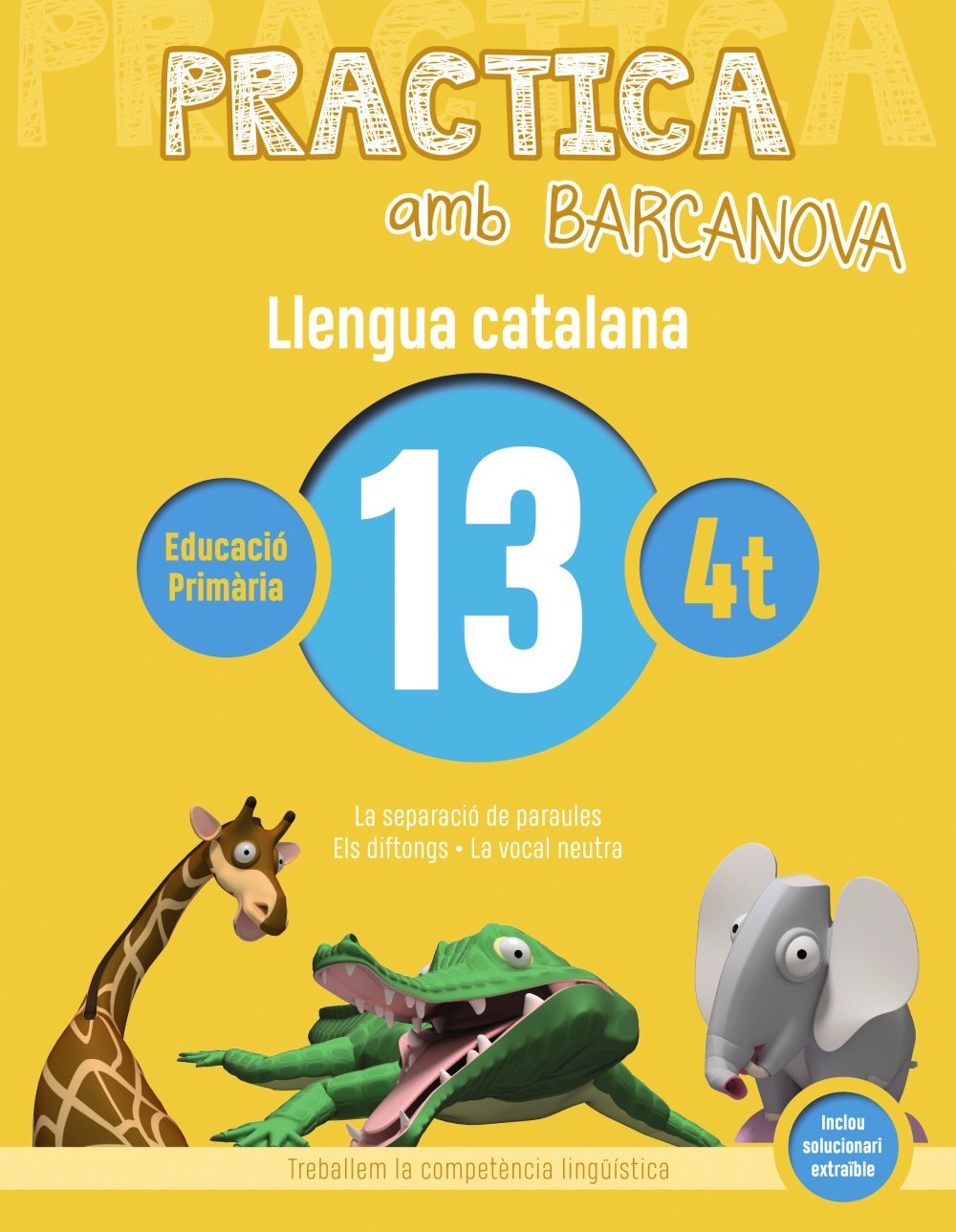 Practica amb Barcanova 13. Llengua catalana: La separació de paraules. Els diftongs. La vocal neutra