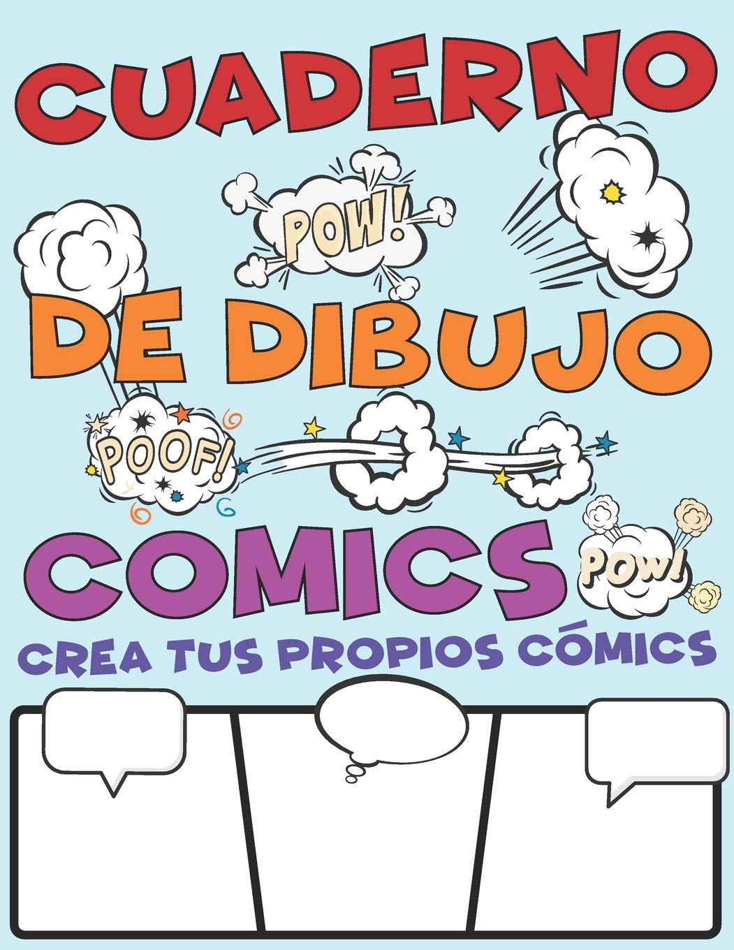Cuaderno De Dibujo Comics. Crea Tus Propios Cómics: Gran Variedad De Plantillas Para Dibujar Historietas (Spanish Edition)