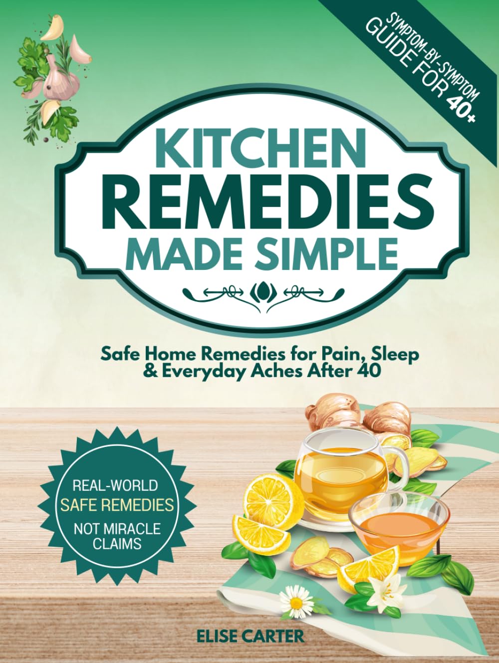 Kitchen Remedies Made Simple: Safe Recipes for Pain & Sleep + Bonus Safety Cheat Sheets for Adults 40+