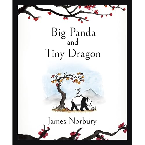 Big Panda and Tiny Dragon: The beautifully illustrated novel about friendship and hope