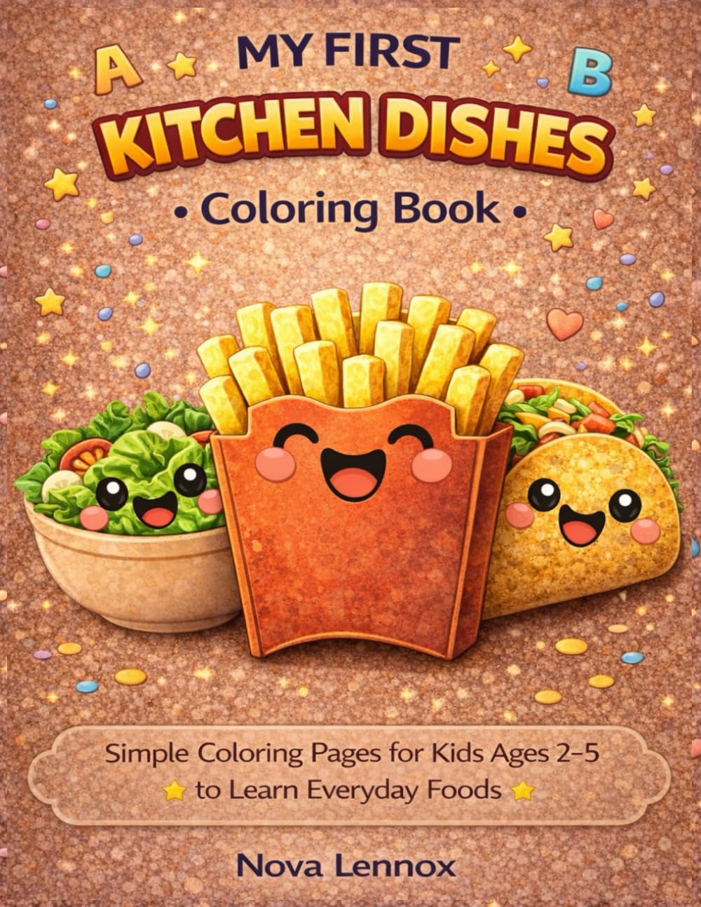 MY FIRST KITCHEN DISHES Coloring Book: Simple Coloring Pages for Kids Ages 2–5 to Learn Everyday Foods