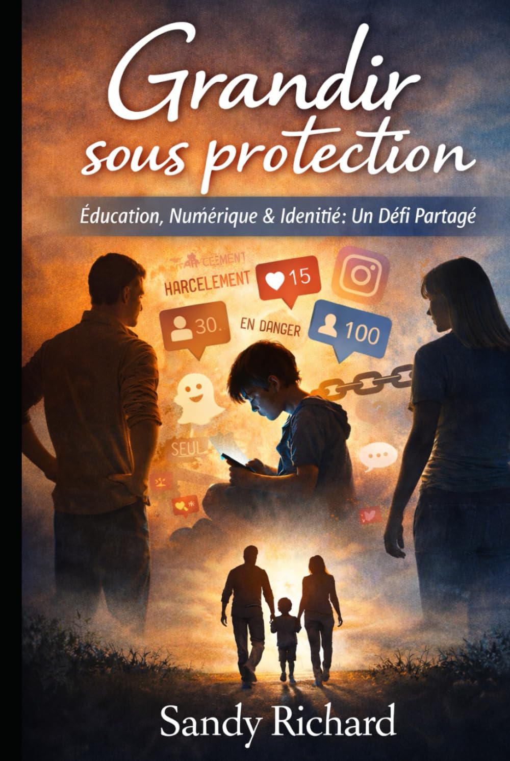 Grandir sous protection: Education, Numérique & Identité :Un défi Partagé