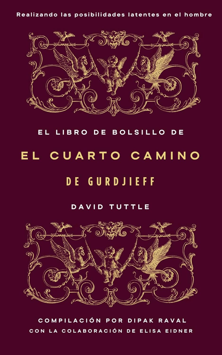 El libro de bolsillo de El Cuarto Camino De Gurdjieff: Realizando las posibilidades latentes en el hombre (Spanish Edition)      Paperback – May 7, 2025