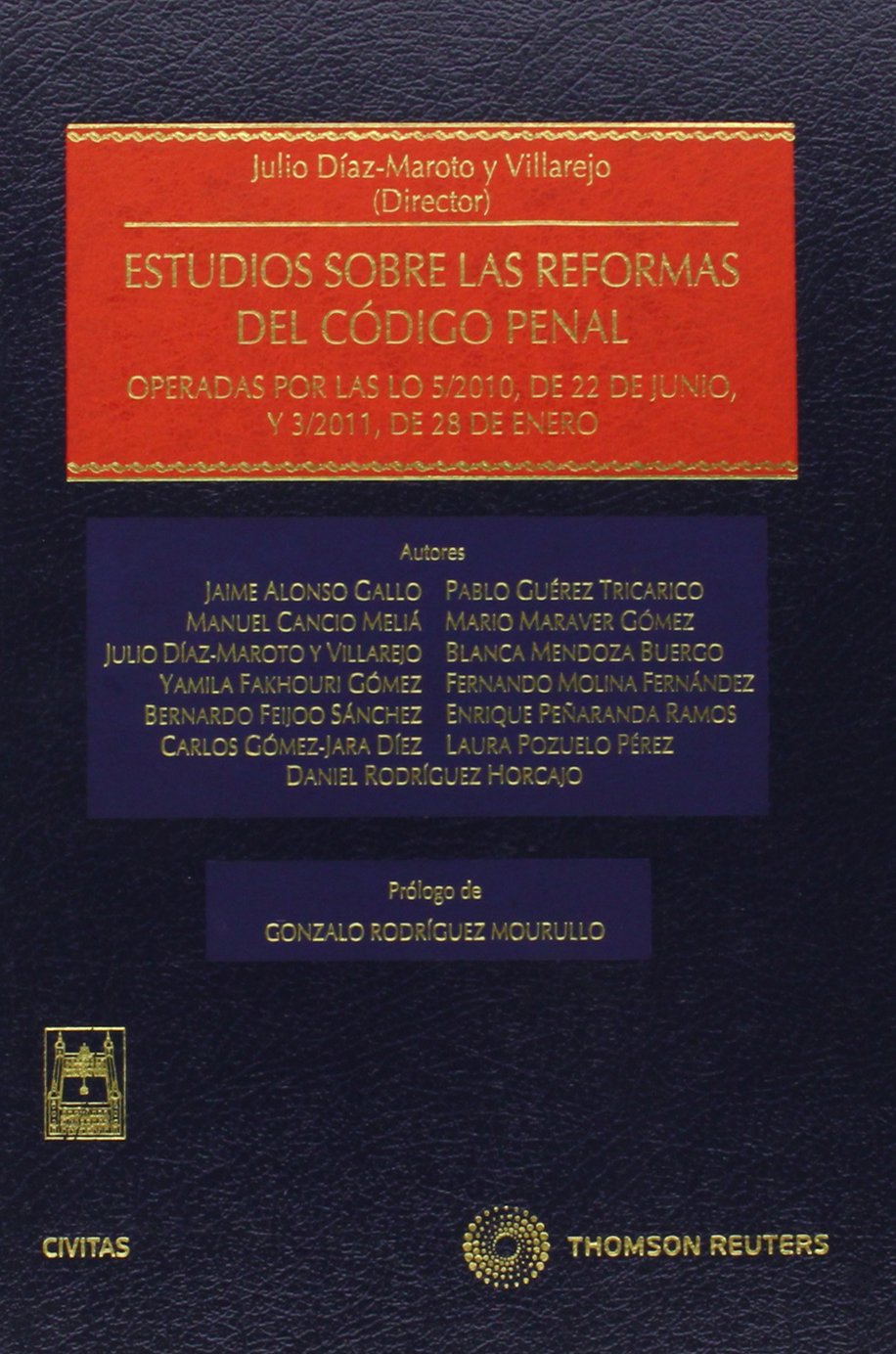 Estudios sobre las reformas del Código Penal - Operadas por las LO 5/2010, de 22 de junio, y 3/2011, de 28 de enero (Estudios y Comentarios de Legislación)
