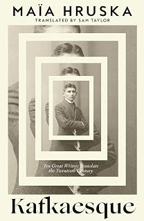 Kafkaesque: Ten Great Writers Translate the Twentieth Century