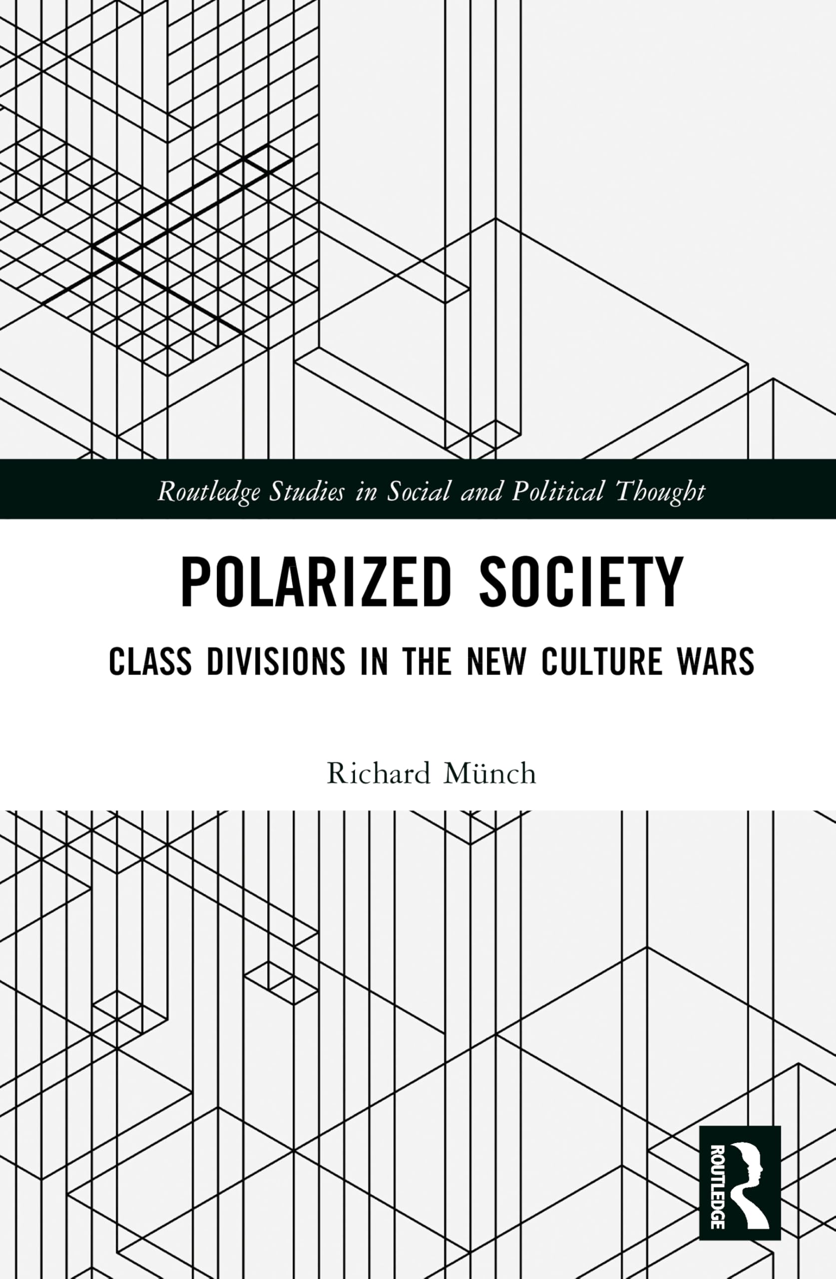 Polarized Society: Class Divisions in the New Culture Wars (Routledge Studies in Social and Political Thought)