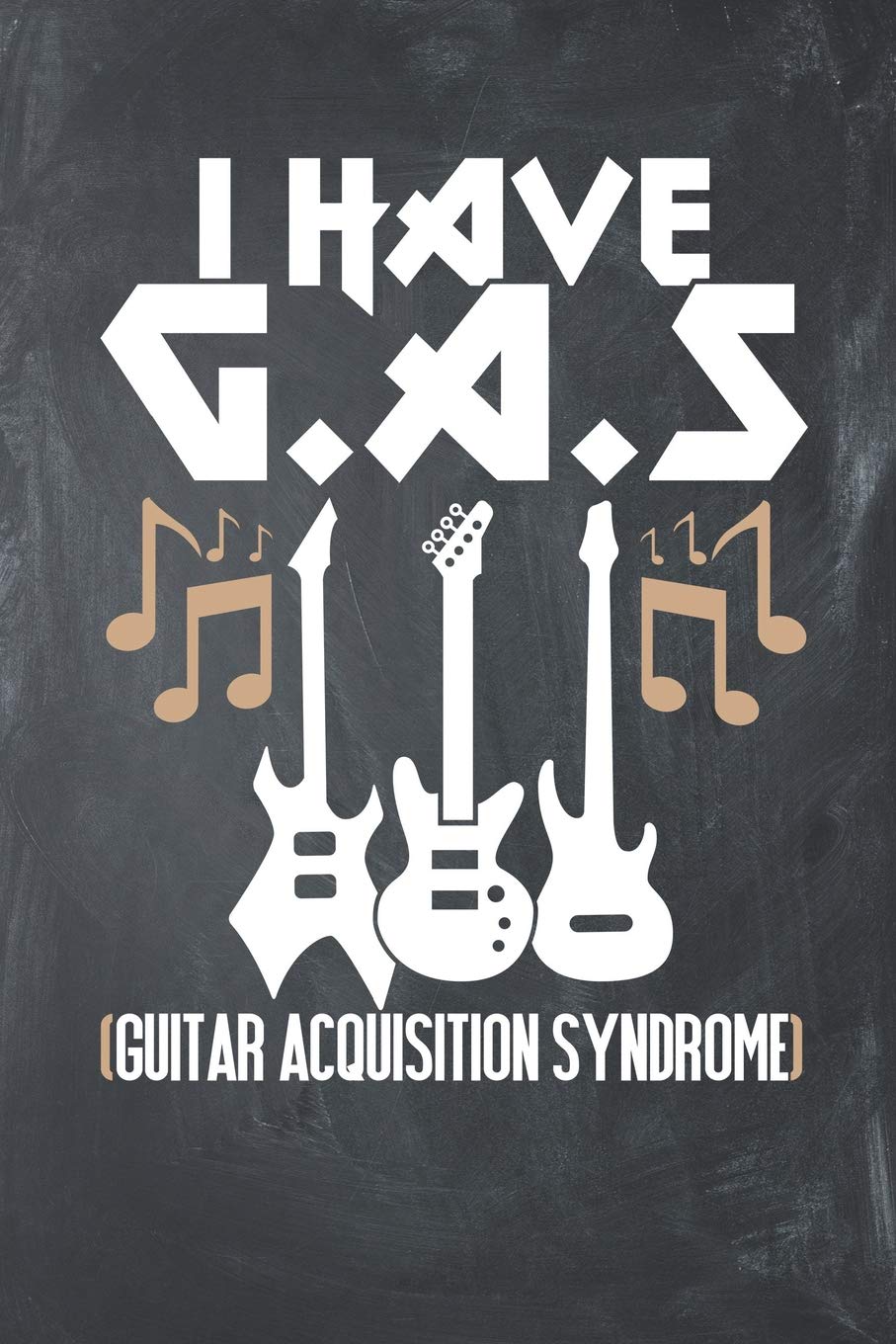I Have Gas Guitar: 120 Page Guitar Tabs