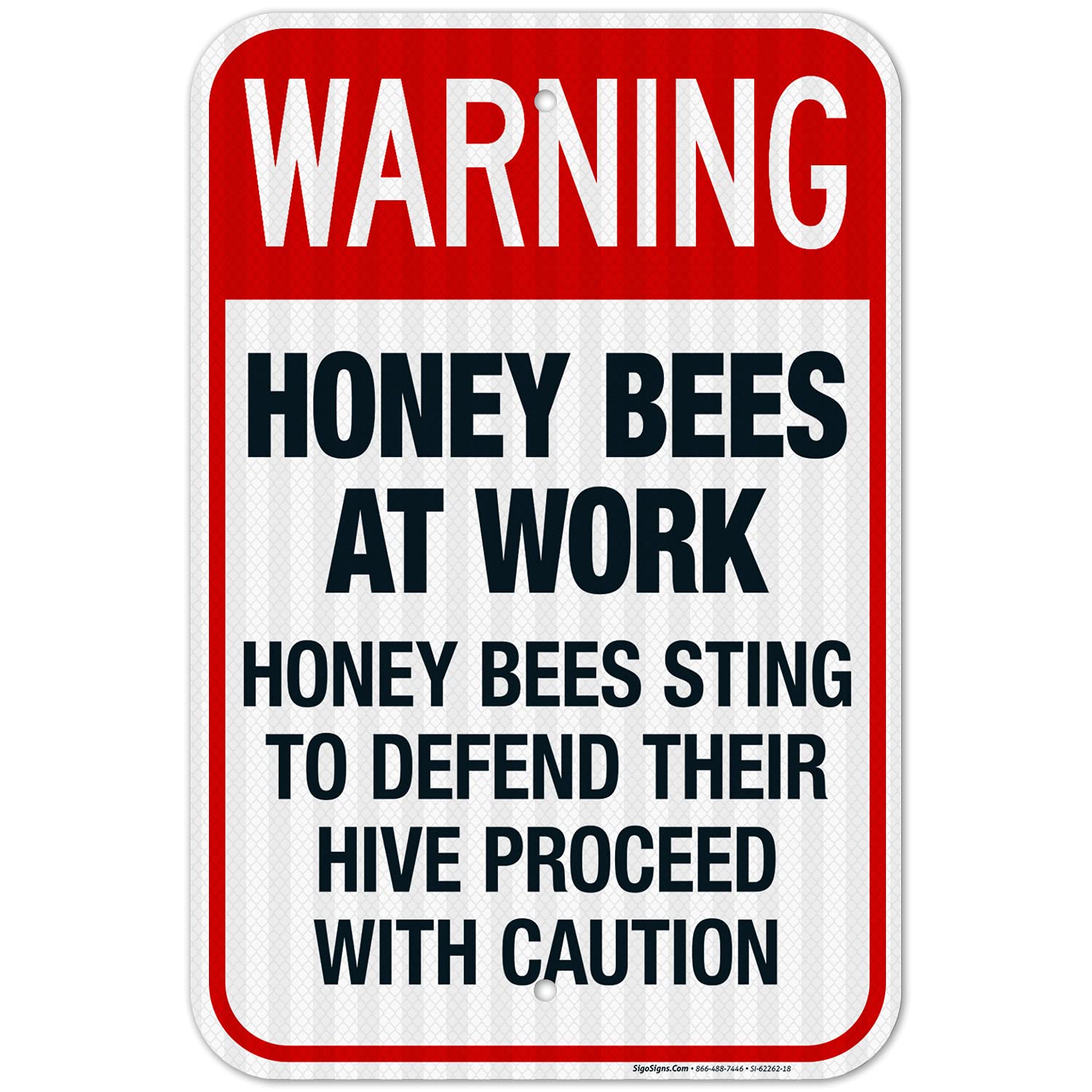 Honey Bees at Work Honey Bees Sting to Defend Their Hive Proceed with Caution Sign, 12x18 Inches, 3M EGP Reflective .063 Aluminum, Fade Resistant, Made in USA
