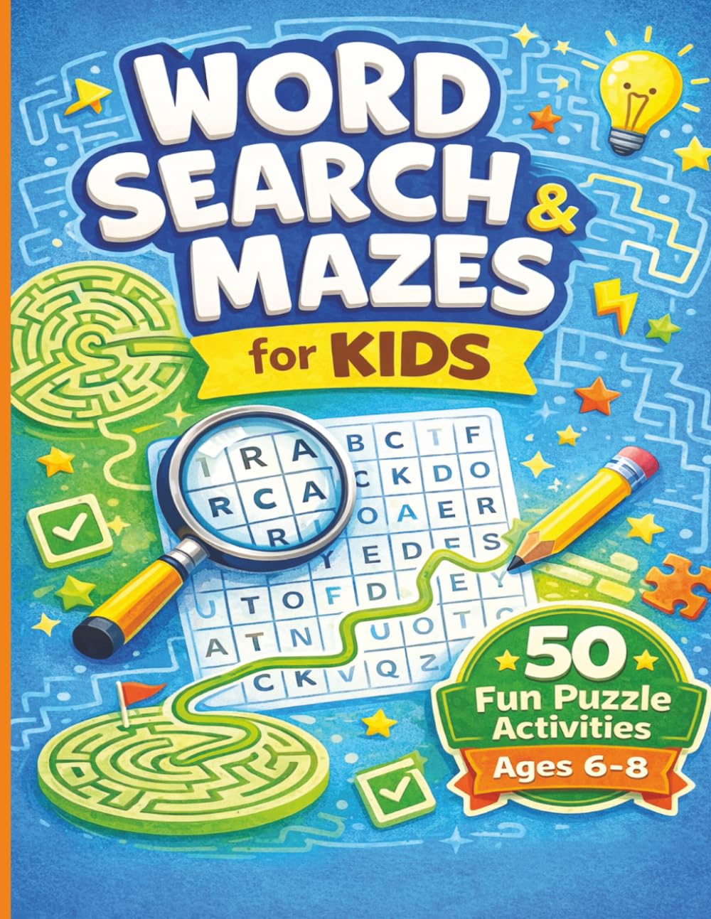 Word Search & Mazes for Kids: 50 Fun Puzzle Activities for Ages 6–8