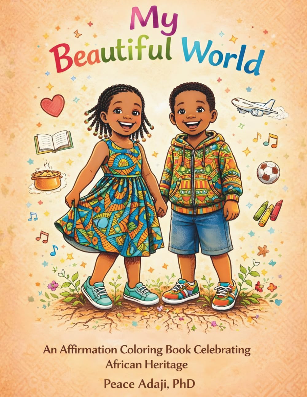 My Beautiful World: An Affirmation Coloring Book Celebrating African Heritage
