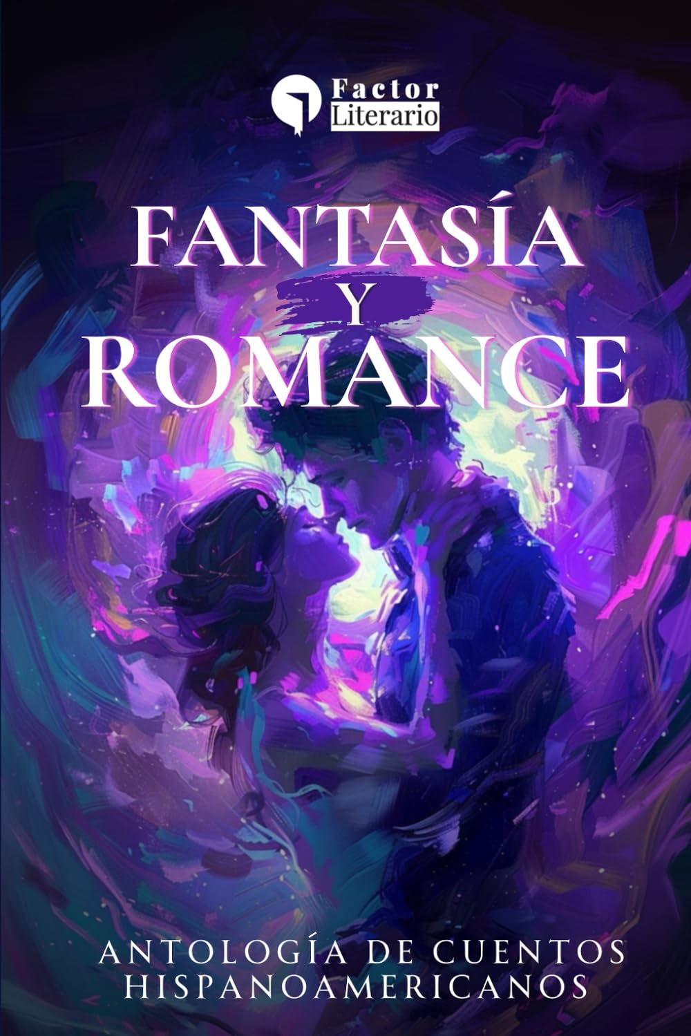 Fantasía y romance: Antología de cuentos hispanoamericanos
