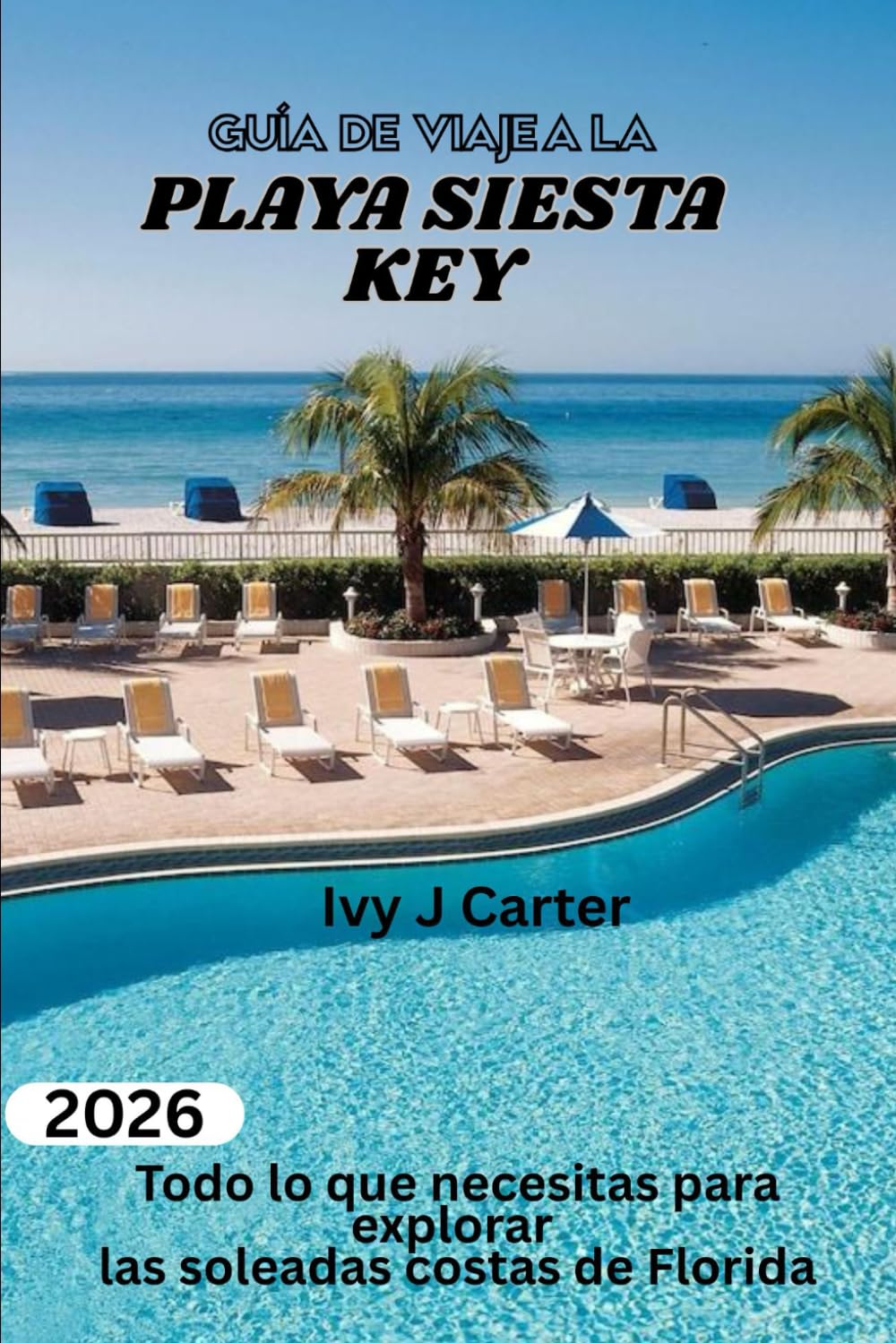 GUÍA DE VIAJES A LA PLAYA SIESTA KEY 2026: Todo lo que necesitas para explorar las soleadas costas de Florida