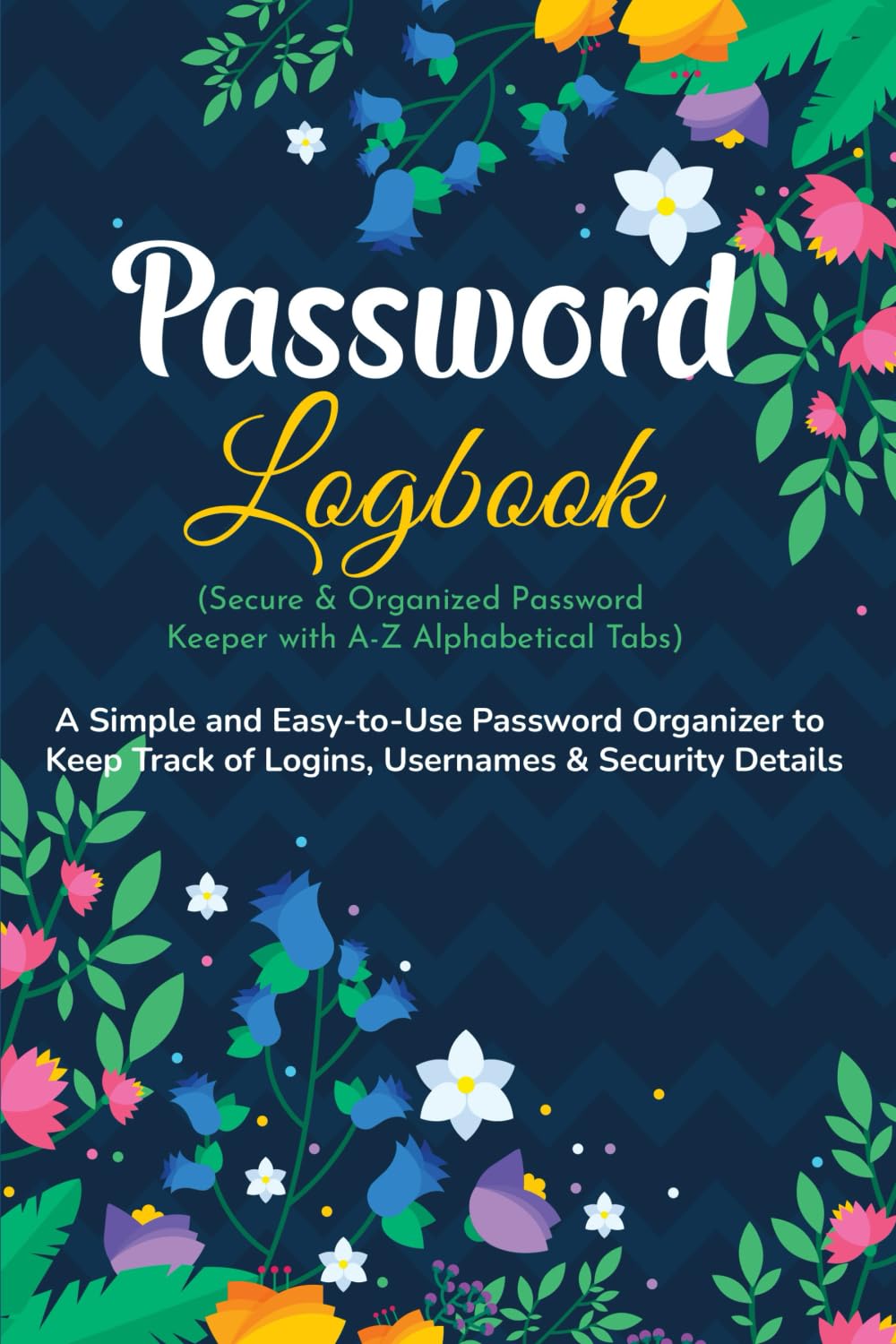 Password Logbook, Secure & Organized Password Keeper with A-Z Alphabetical Tabs
