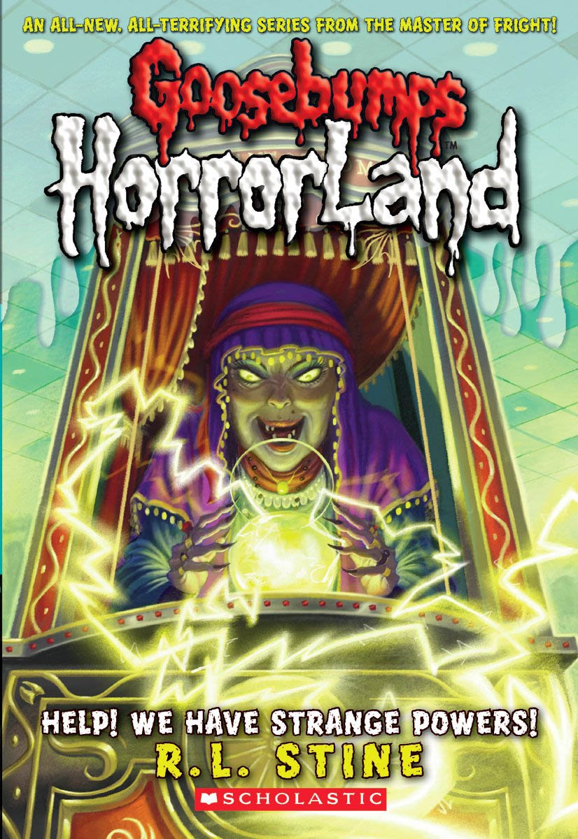 Help! We Have Strange Powers! (Goosebumps Horrorland, Band 10)