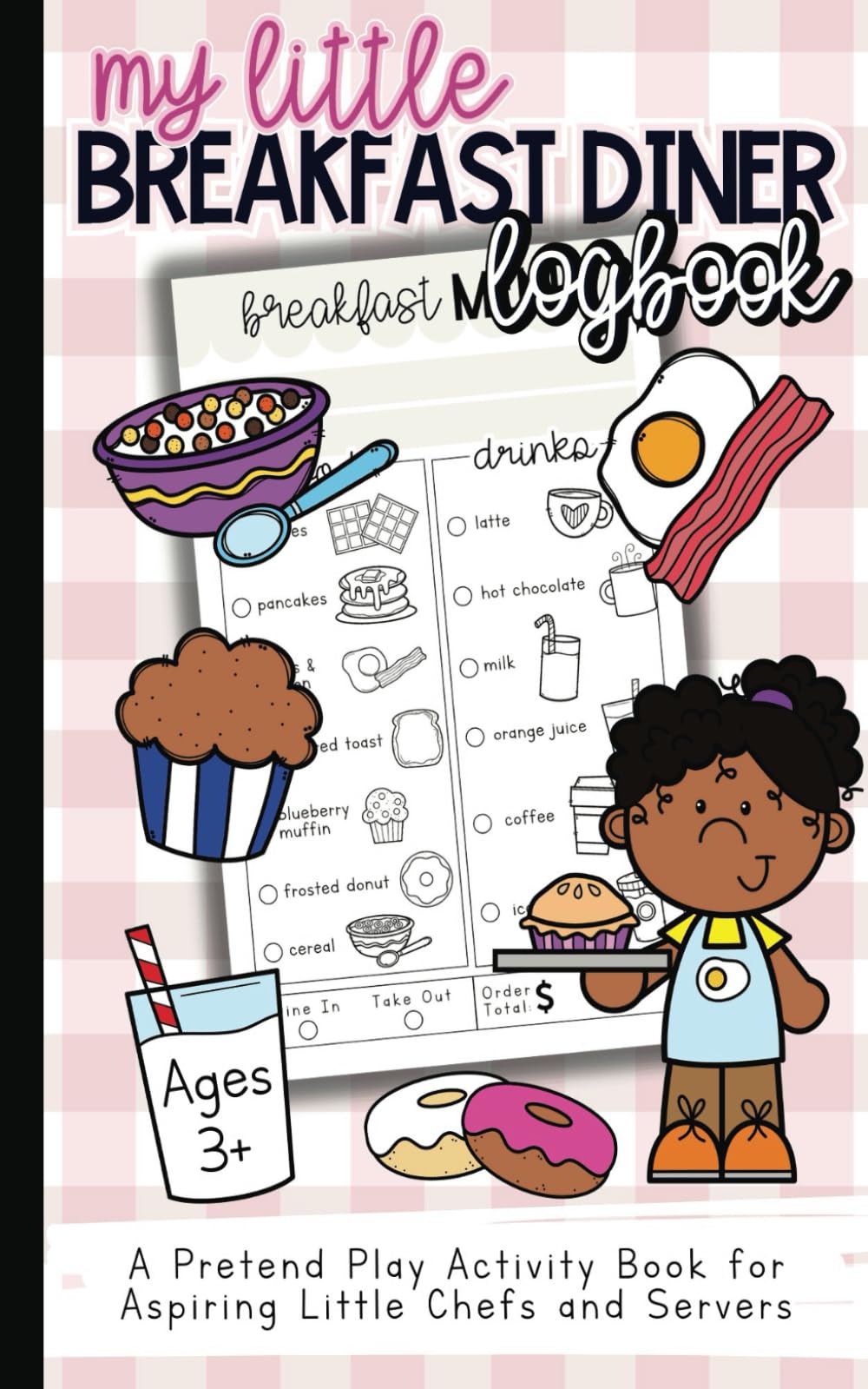 Little Breakfast Diner Logbook: Morning Orders and Fun!: A Fun Pretend Play Activity Book for Kids Ages 3+