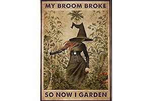 Funny Metal Tin Sign Witch My Broom Broke So Now I Garden