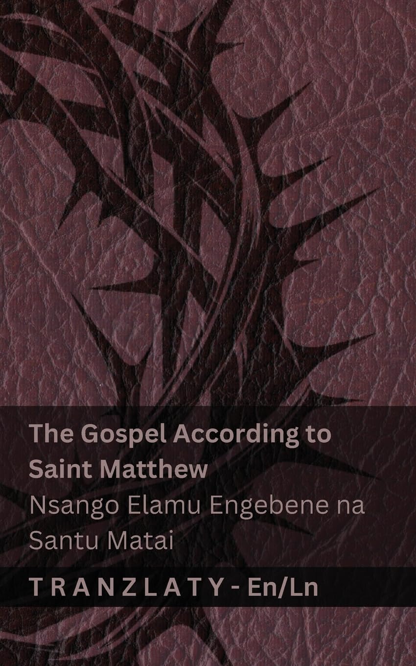 The Bible / Biblia - The Gospel According to Saint Matthew / Nsango Elamu Engebene na Santu Matai: Tranzlaty English Lingála (Lingala Edition)