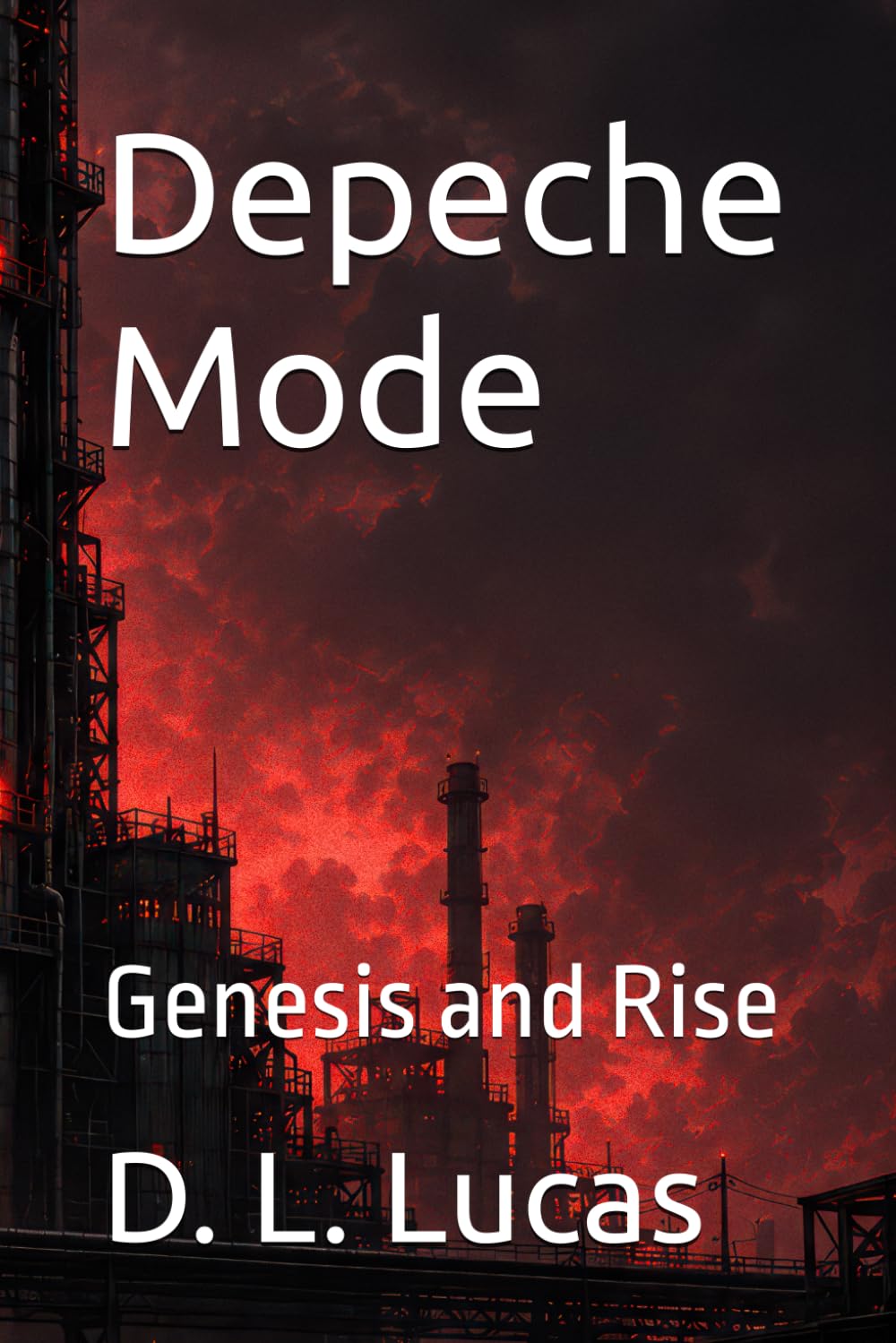 Depeche Mode: Genesis and Rise (Depeche Mode: A Song-by-Song Trilogy)