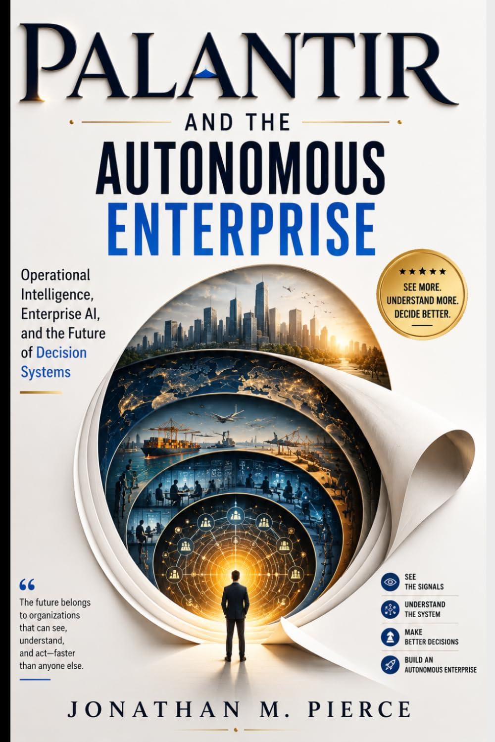 Palantir and the Autonomous Enterprise: Operational Intelligence, Enterprise AI, and the Future of Decision Systems