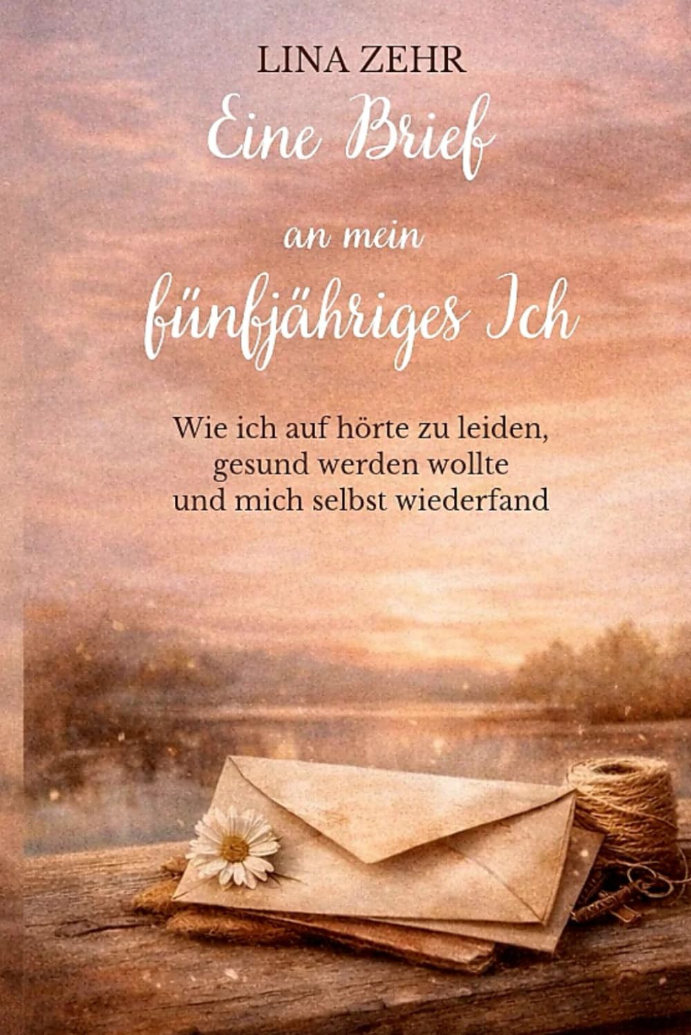 Ein Brief an mein fünfjähriges Ich: Wie ich aufhörte zu leiden, gesund werden wollte und mich selbst wiederfand