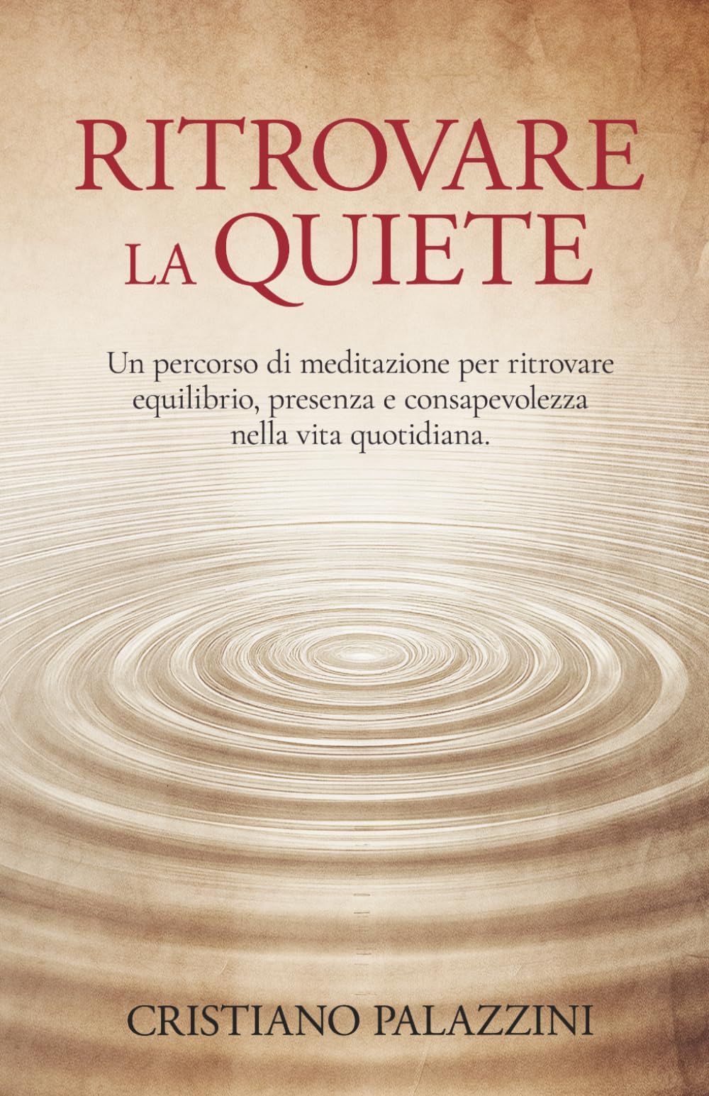 Ritrovare la quiete: Un percorso di meditazione per ritrovare equilibrio, presenza e consapevolezza nella vita quotidiana.: 2 (Vita, Karma e Immortalità)