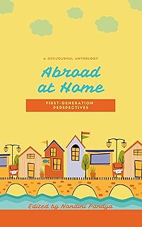 Abroad at Home: First Generation Perspectives, First Person Voices