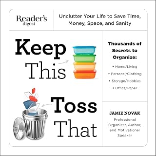 Keep This Toss That: Unclutter Your Life to Save Time, Money, Space, and Sanity