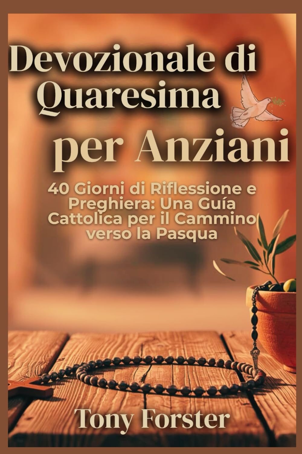 Devozionale di Quaresima per Anziani: 40 Giorni di Riflessione e Preghiera: Una Guía Cattolica per il Cammino verso la Pasqua