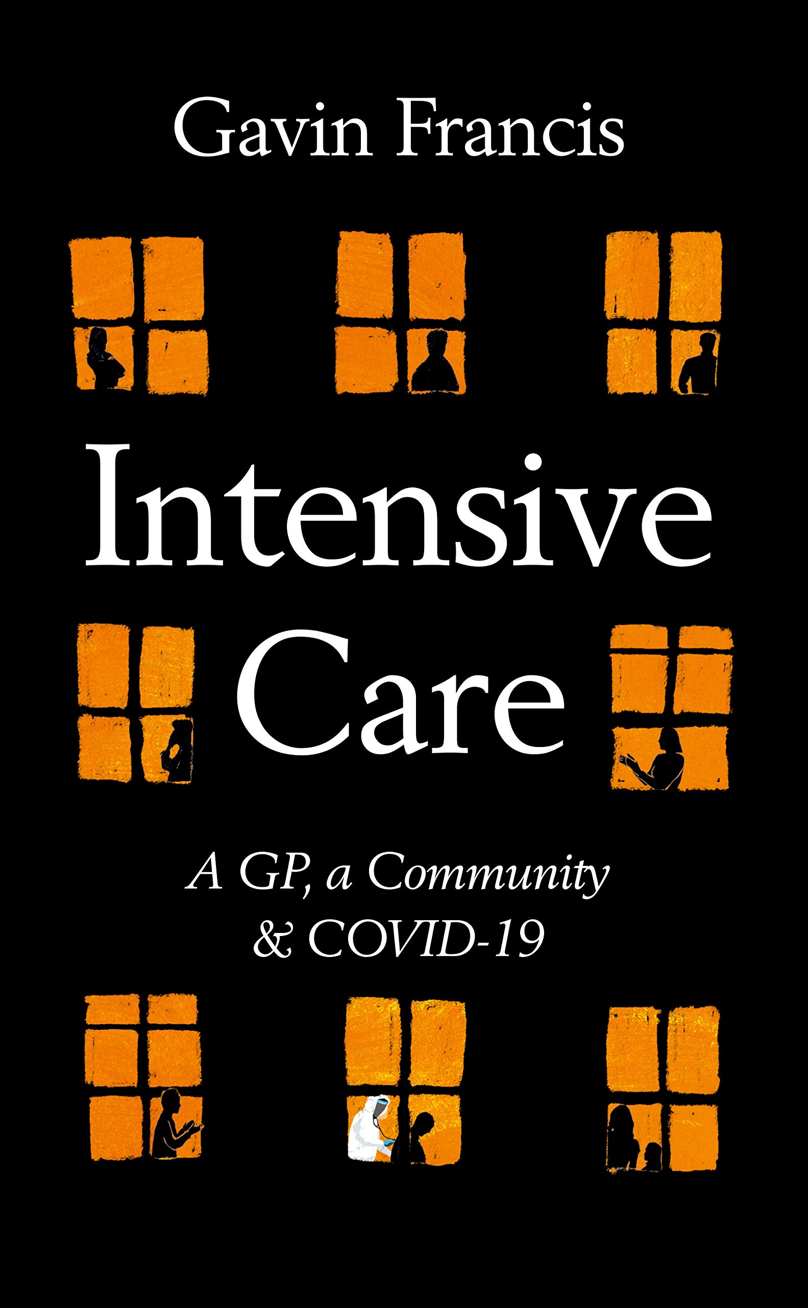 Buy Intensive Care: A Doctor, A Community And Covid-19 — BookShops.in