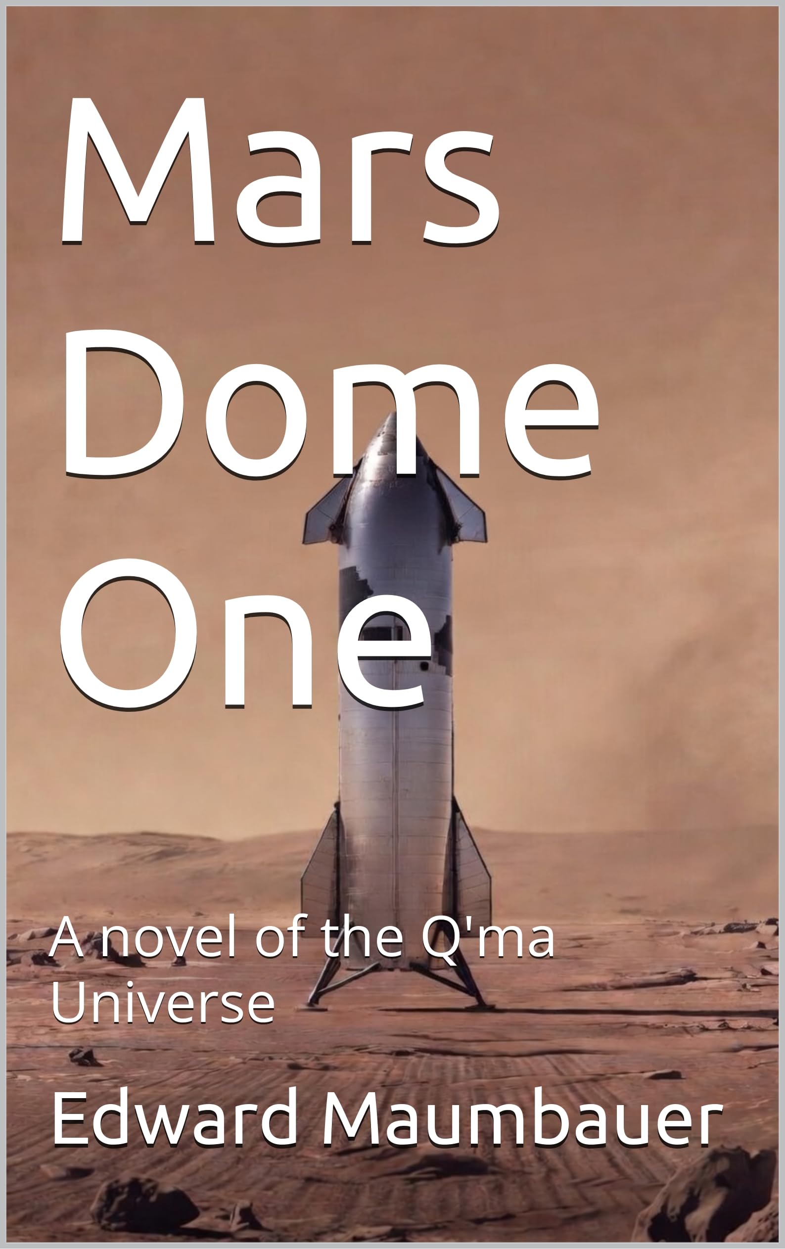 Mars Dome One: A novel of the Q'ma Universe (Tales of the Q'ma Universe) — book cover, opens Amazon