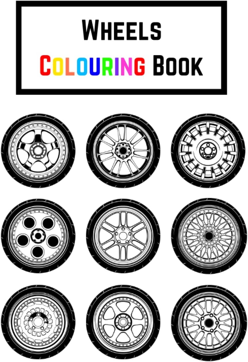 Wheels Colouring Book: Create Your Own Custom Wheels!