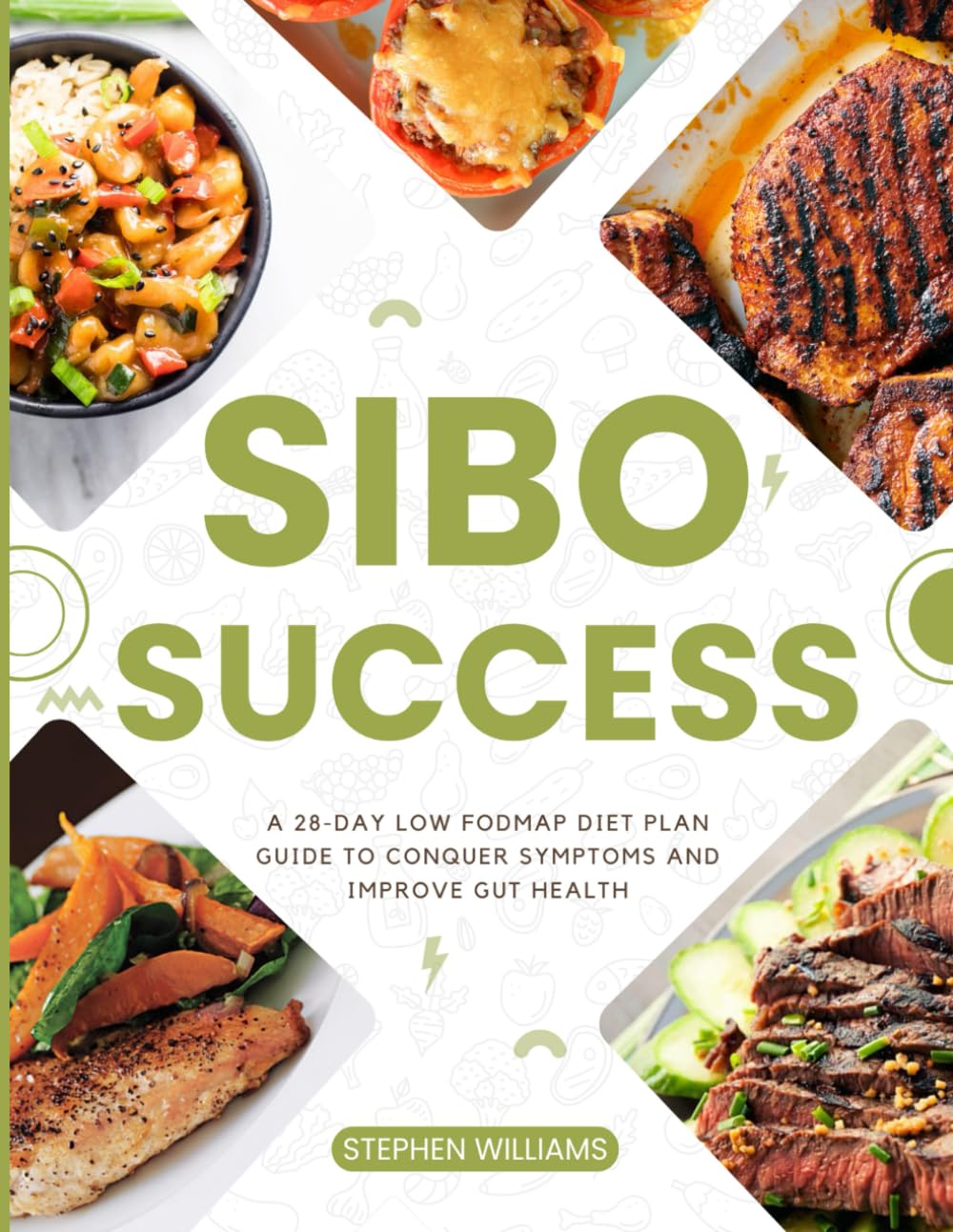 SIBO Success: A 28-Day Low FODMAP Diet Plan Guide to Conquer Symptoms and Improve Gut Health