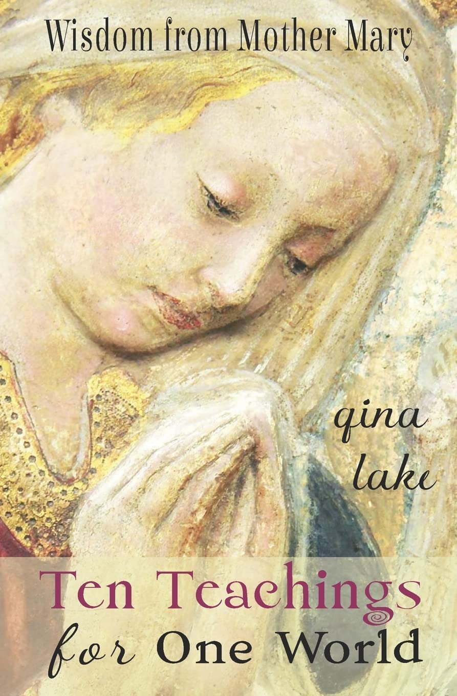 Ten Teachings for One World: Wisdom from Mother Mary