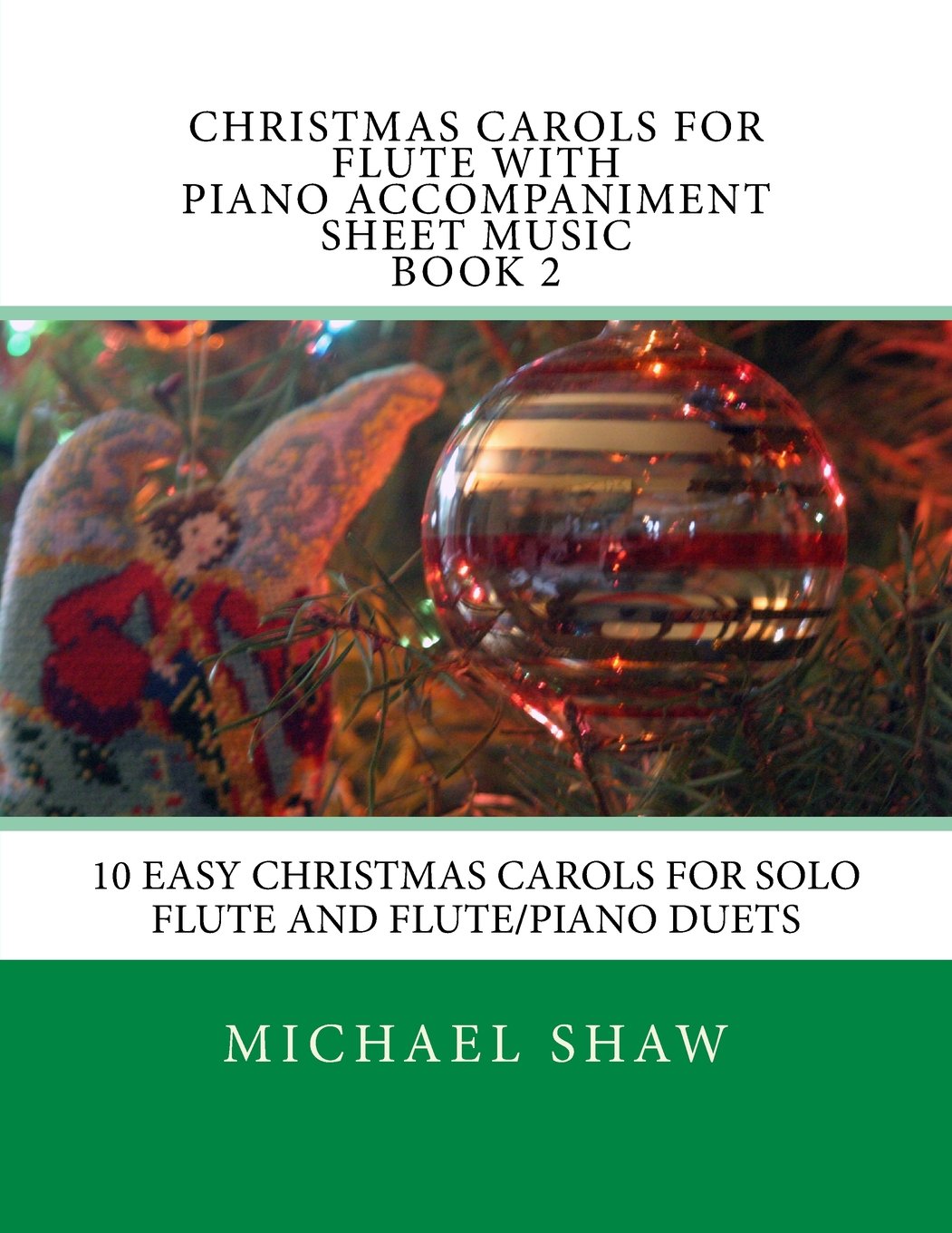 Christmas Carols For Flute With Piano Accompaniment Sheet Music Book 2: 10 Easy Christmas Carols For Solo Flute And Flute/Piano Duets