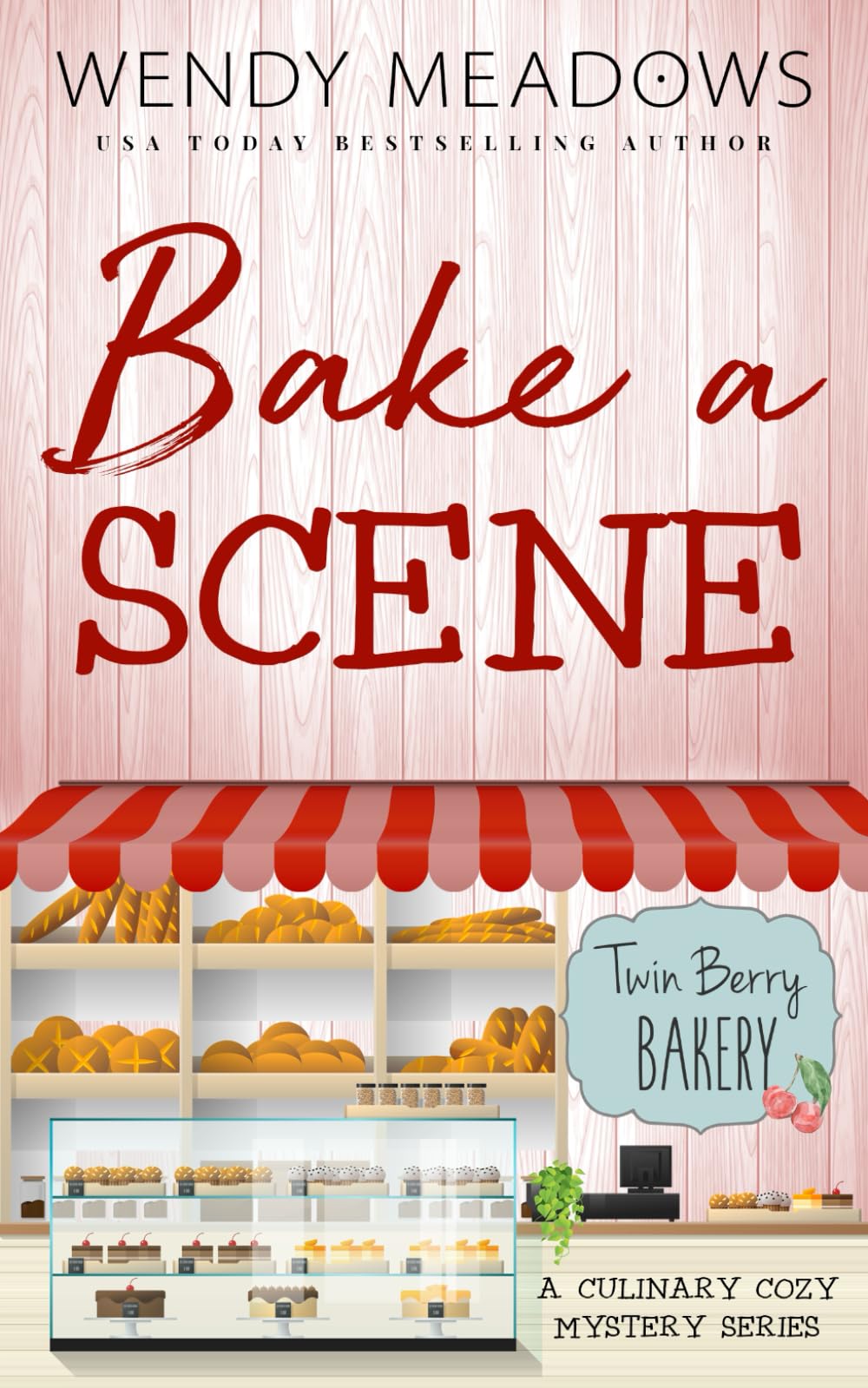 Bake A Scene: A Culinary Cozy Mystery Series (Twin Berry Bakery)