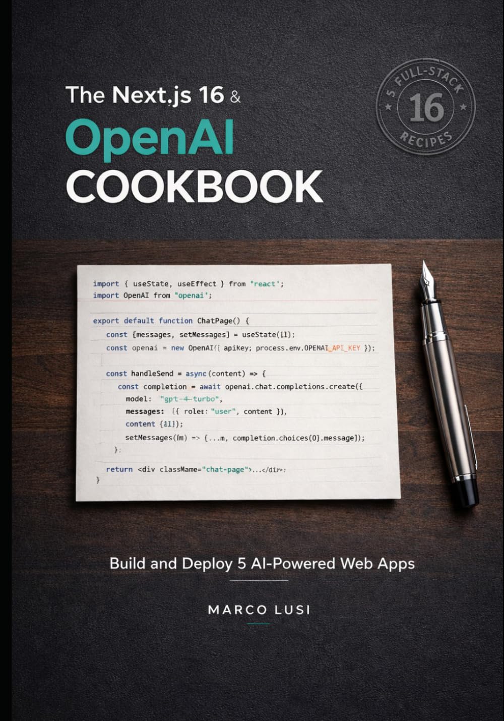 The Next.js 16 & OpenAI Cookbook: Build and Deploy 5 AI-Powered Web Apps