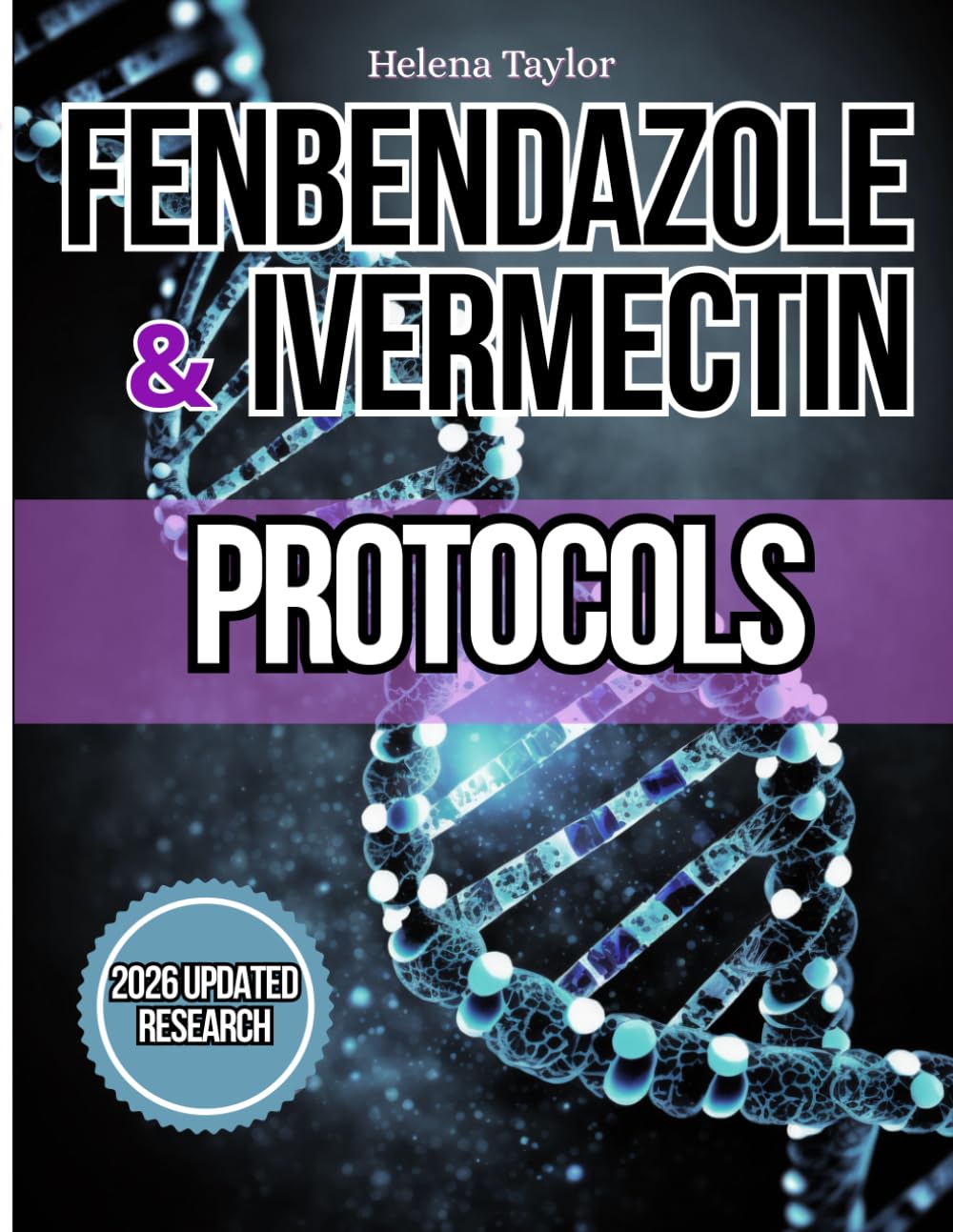 Fenbendazole & Ivermectin Protocols: A Clear, Research-Informed Guide to Fenbendazole & Ivermectin with Evidence Summaries, Safety Insights, and Step-by-Step Support for Patients and Caregivers