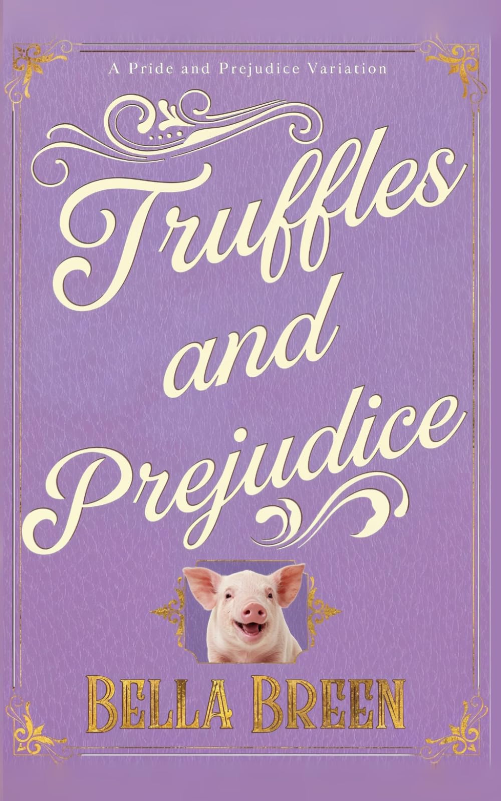 Truffles and Prejudice: A Pride and Prejudice Variation