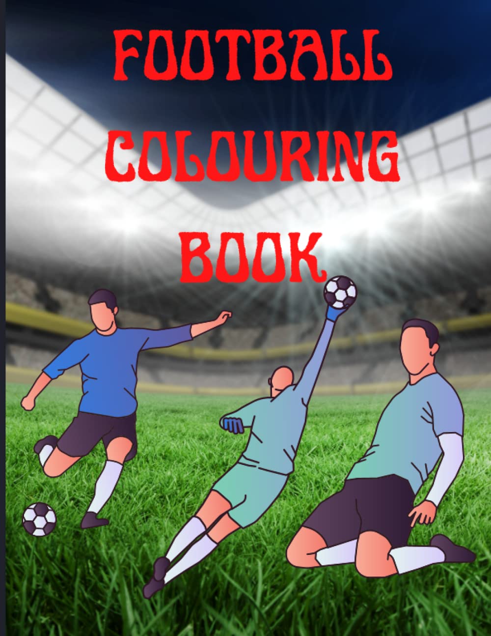 Colouring book for football lovers: Soccer coloring book for adult and teens