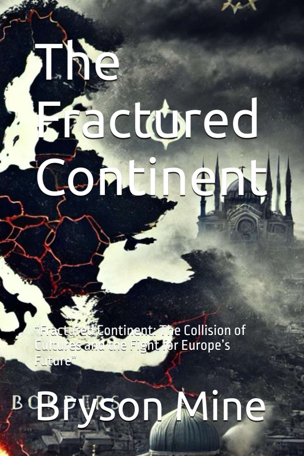 The Fractured Continent: “Fractured Continent: The Collision of Cultures and the Fight for Europe’s Future”