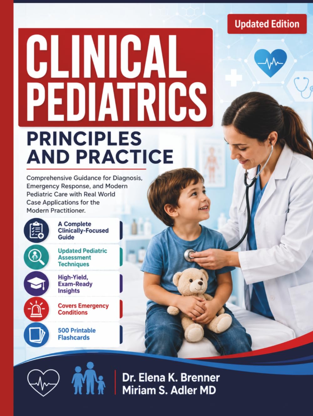 Clinical Pediatrics Principles and Practice: Comprehensive Guidance for Diagnosis, Emergency Response, and Modern Pediatric Care with Real World Case Applications for the Modern Practitioner