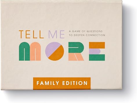 Tell Me More Family Edition - A Family Conversation Starter Game of 52 Questions to Foster Communication and Deepen Connections